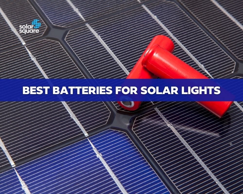 BEST BATTERIES FOR SOLAR LIGHTS