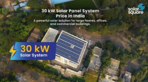 What’s the 30 kW Solar Panel System Price in India? Subsidy and ROI Calculations Included