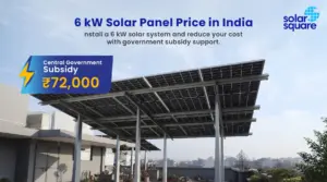What’s the 6 kW Solar System Price in India with Subsidy? Explore ROI and Steps to Apply For a Subsidy