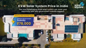 What’s the 8 kW Solar System Price in India with Subsidy? Explore ROI and Steps to Apply For a Subsidy