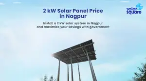 What’s the 2 kW Solar Panel Price in Nagpur with Subsidy? Explore ROI and Steps to Apply For a Subsidy