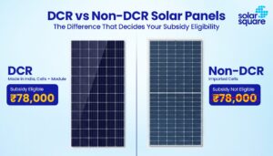 DCR vs Non-DCR Solar Panels: Difference, Price & Subsidy