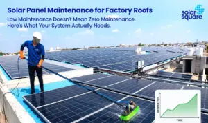 Solar Panel Maintenance & Servicing Guide for Factory Roofs