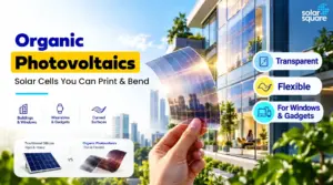 Plastic Solar Cell Technology – How Plastic Solar Cells Are Made?