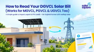 How to Read DGVCL, MGVCL, PGVCL & UGVCL Solar Bill (Gujarat)