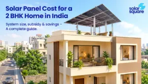 How Much Does Rooftop Solar Cost for a 2 BHK Home in India?
