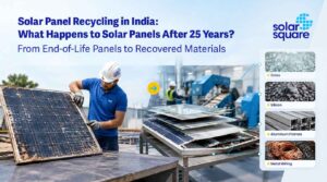 Solar Panel Recycling in India: What Happens to Solar Panels After 25 Years